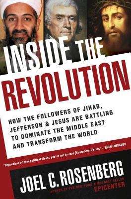 Book cover of Inside the Revolution: How the Followers of Jihad, Jefferson & Jesus Are Battling to Dominate the Middle East and Transform the World