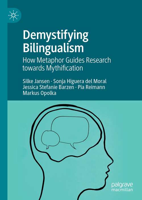 Demystifying Bilingualism: How Metaphor Guides Research towards Mythification