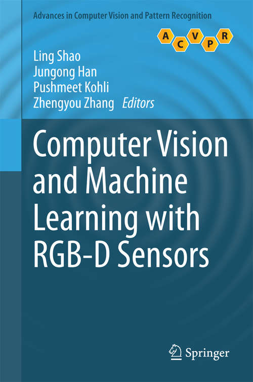 Computer Vision and Machine Learning with RGB-D Sensors (Advances in Computer Vision and Pattern Recognition)