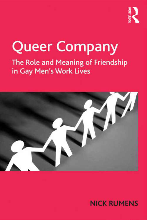 Book cover of Queer Company: The Role and Meaning of Friendship in Gay Men's Work Lives