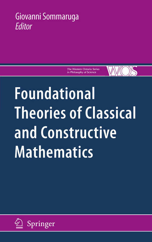 Book cover of Foundational Theories of Classical and Constructive Mathematics