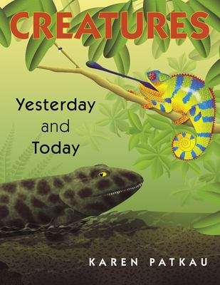 Book cover of Creatures: Yesterday and Today