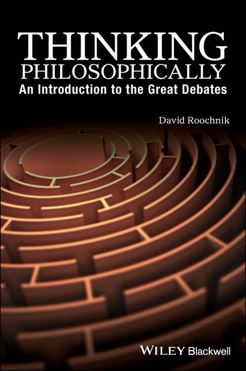 Book cover of Thinking Philosophically: An Introduction to the Great Debates