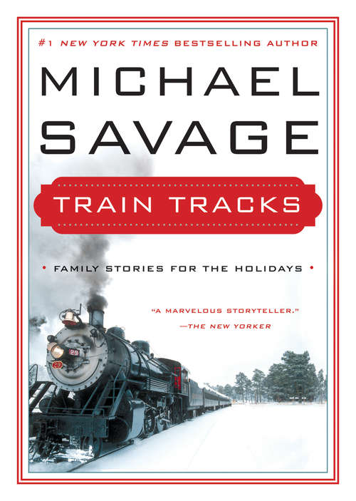 Book cover of Train Tracks: Family Stories for the Holidays