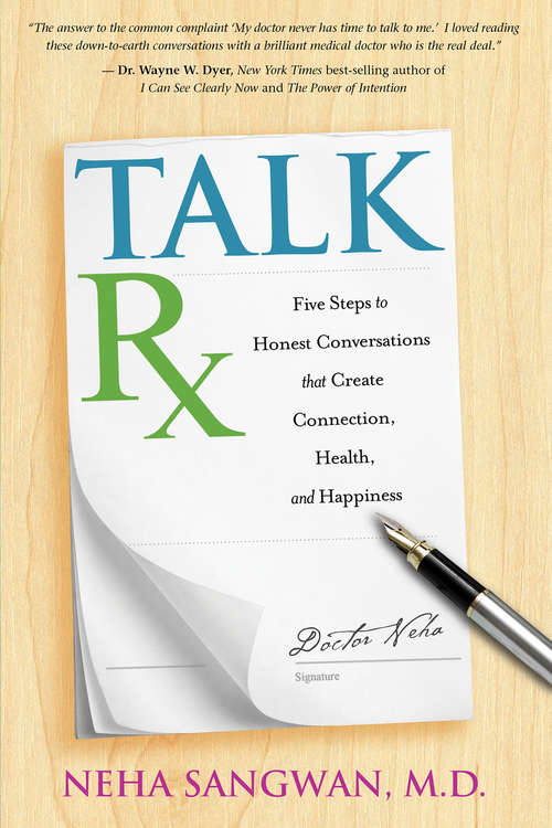 Book cover of Talk Rx: Five Steps To Honest Conversations That Create Connection, Health, And Happiness