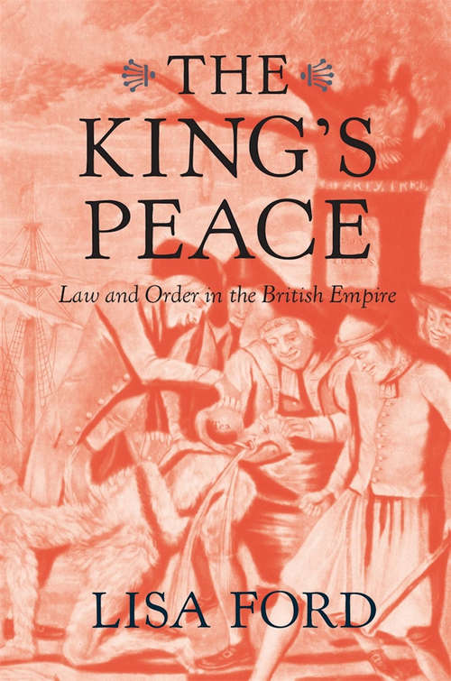 The King’s Peace: Law and Order in the British Empire