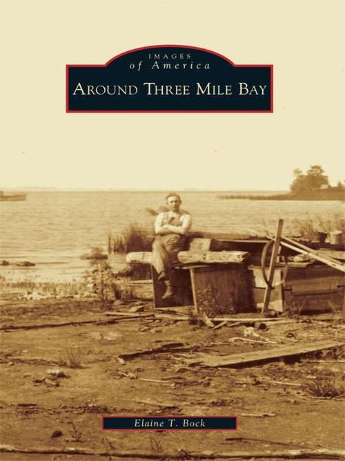 Book cover of Around Three Mile Bay (Images of America)