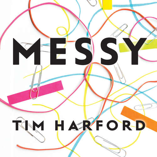 Book cover of Messy: How to Be Creative and Resilient in a Tidy-Minded World