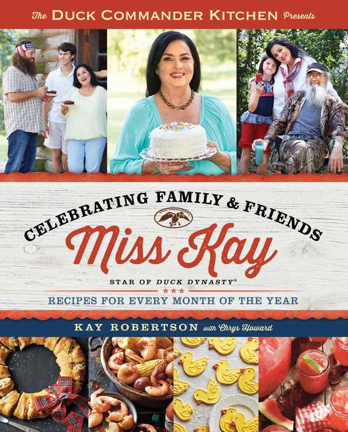 Book cover of Duck Commander Kitchen Presents Celebrating Family and Friends