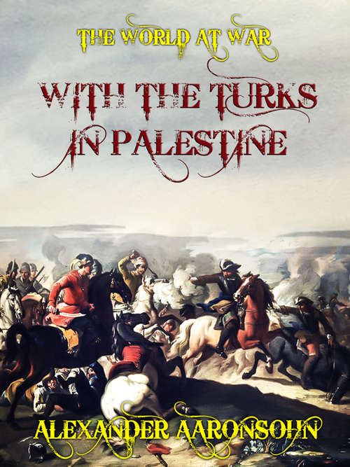 Book cover of With the Turks in Palestine (The World At War)