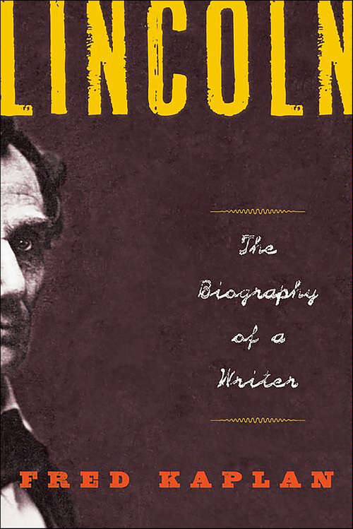 Book cover of Lincoln: The Biography of a Writer