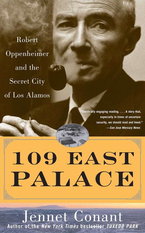 Book cover of 109 East Palace: Robert Oppenheimer and the Secret City of Los Alamos