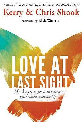 Love at Last Sight: 30 Days to Grow and Deepen Your Closest Relationships