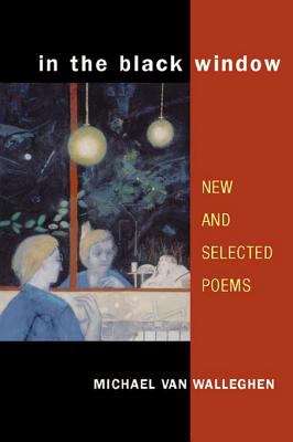 In the Black Window: NEW AND SELECTED POEMS