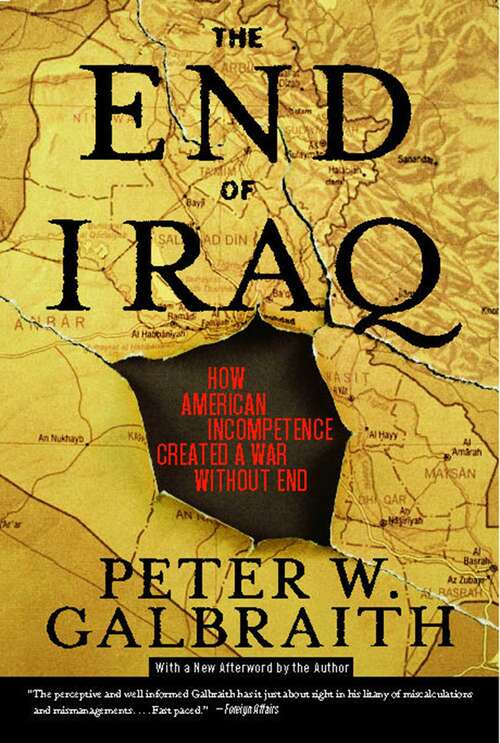 Book cover of The End of Iraq: How American Incompetence Created a War without End