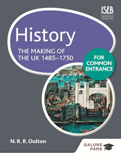 History for Common Entrance: The Making of the UK 1485-1750