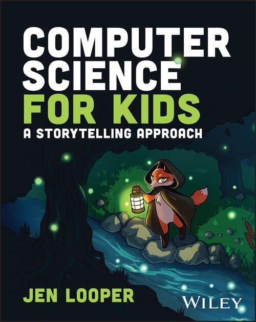 Book cover of Computer Science for Kids: A Storytelling Approach