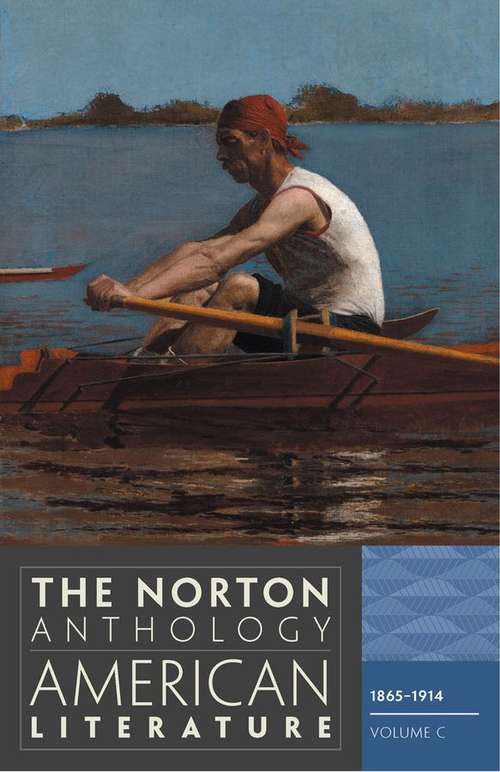 The Norton Anthology of American Literature Volume C 1865-1914 8th Edition
