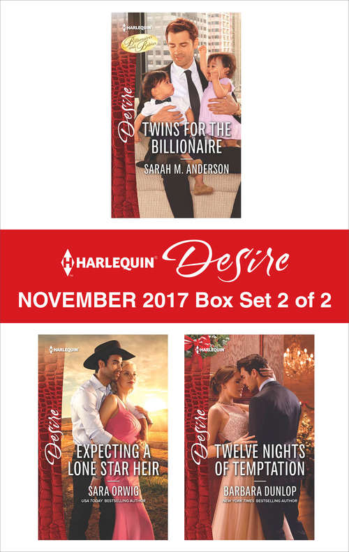 Book cover of Harlequin Desire November 2017 - Box Set 2 of 2: Twins for the Billionaire\Expecting a Lone Star Heir\Twelve Nights of Temptation