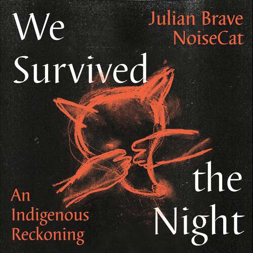 Book cover of We Survived the Night: An Indigenous Reckoning