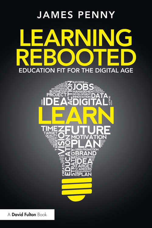 Book cover of Learning Rebooted: Education Fit for the Digital Age