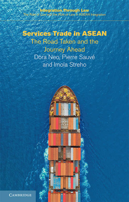 Book cover of Services Trade in ASEAN: The Road Taken and the Journey Ahead (Integration through Law:The Role of Law and the Rule of Law in ASEAN Integration #15)