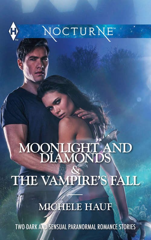 Moonlight and Diamonds & The Vampire's Fall