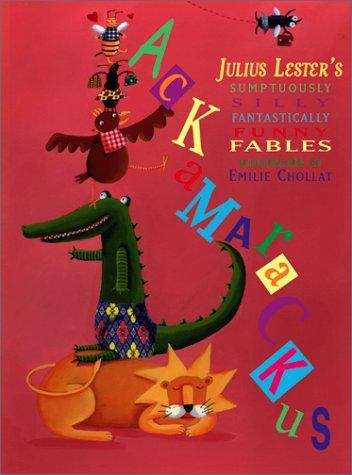 Ackamarackus: Julius Lester's Sumptuously Silly Fantastically Funny Fables