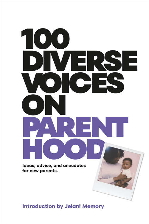 Book cover of 100 Diverse Voices on Parenthood