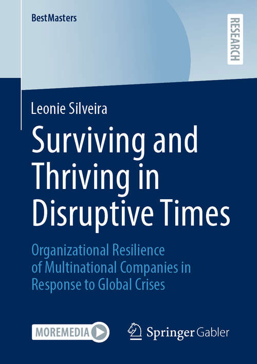 Book cover of Surviving and Thriving in Disruptive Times: Organizational Resilience of Multinational Companies in Response to Global Crises (BestMasters)