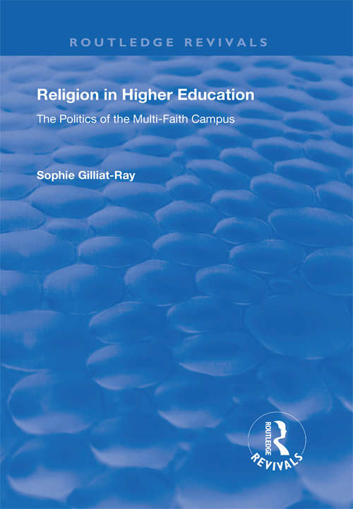 Religion in Higher Education: The Politics of the Multi-Faith Campus