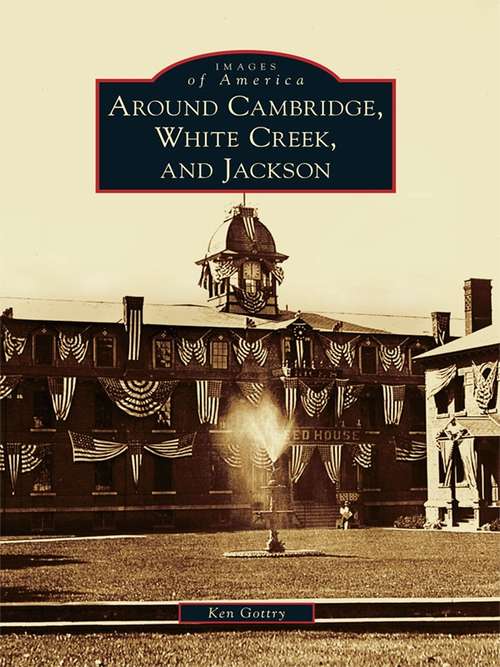 Book cover of Around Cambridge, White Creek, and Jackson