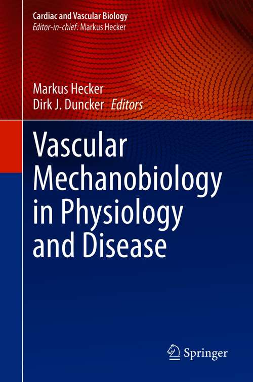 Vascular Mechanobiology in Physiology and Disease (Cardiac and Vascular Biology #8)