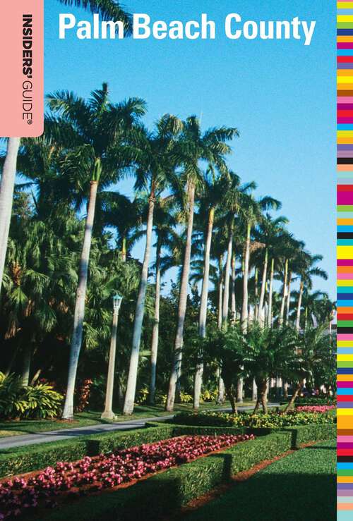 Book cover of Insiders' Guide® to Palm Beach County (1st Edition) (Insiders' Guide Series)