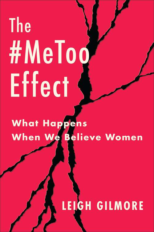 Book cover of The #MeToo Effect: What Happens When We Believe Women (Gender and Culture Series)