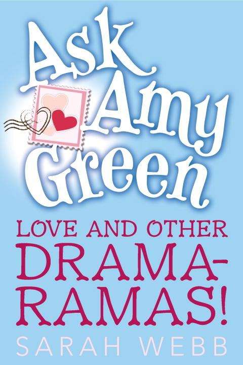 Love and Other Drama-Ramas! (Ask Amy Green #4)