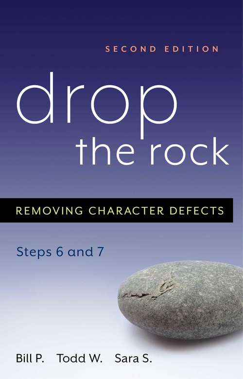 Book cover of Drop the Rock: Removing Character Defects - Steps Six and Seven