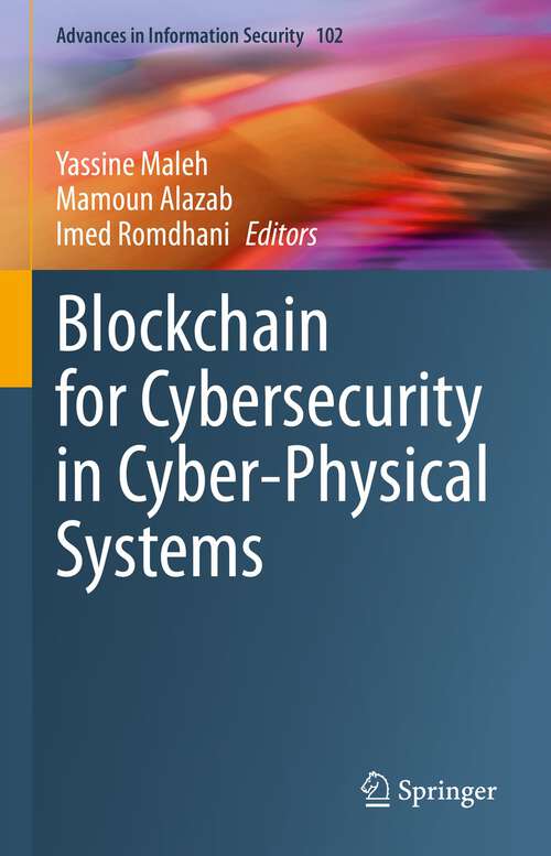 Book cover of Blockchain for Cybersecurity in Cyber-Physical Systems (1st ed. 2023) (Advances in Information Security #102)