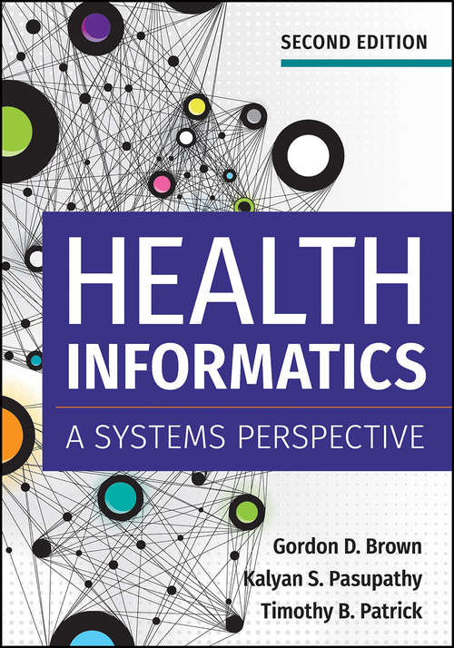 Health Informatics: A Systems Perspective, Second Edition (AUPHA/HAP Book)