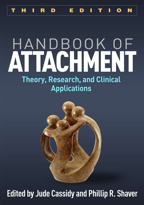 Book cover of Handbook of Attachment, Third Edition: Theory, Research, and Clinical Applications