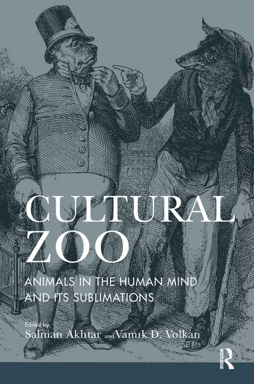 Book cover of Cultural Zoo: Animals in the Human Mind and its Sublimation