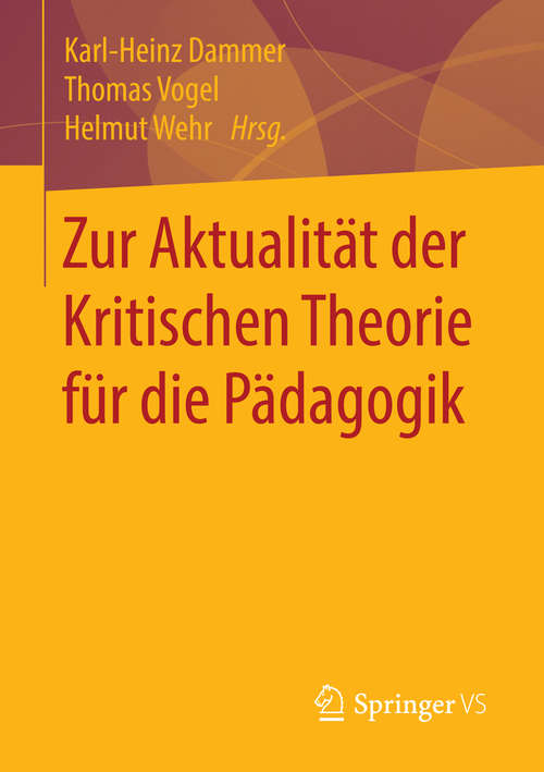 Book cover of Zur Aktualität der Kritischen Theorie für die Pädagogik
