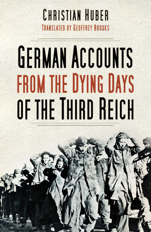 Book cover of German Accounts from the Dying Days of the Third Reich: German Accounts from World War II