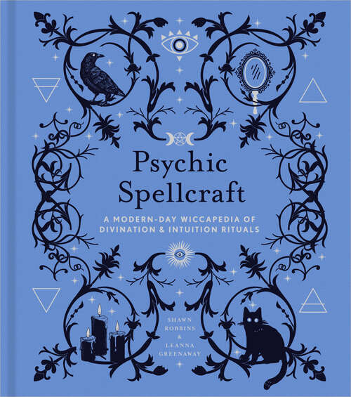 Book cover of Psychic Spellcraft: A Modern-Day Wiccapedia of Divination & Intuition Rituals (The Modern-Day Witch #12)