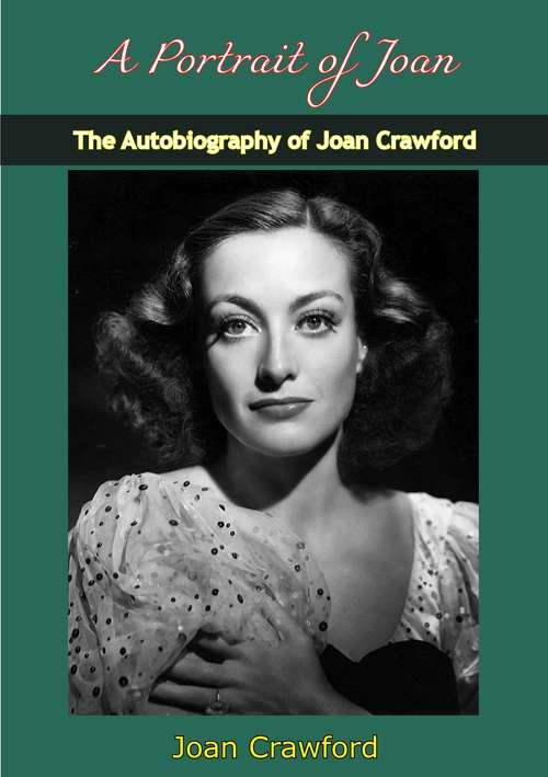 Book cover of A Portrait of Joan: The Autobiography of Joan Crawford