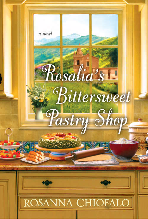 Book cover of Rosalia's Bittersweet Pastry Shop