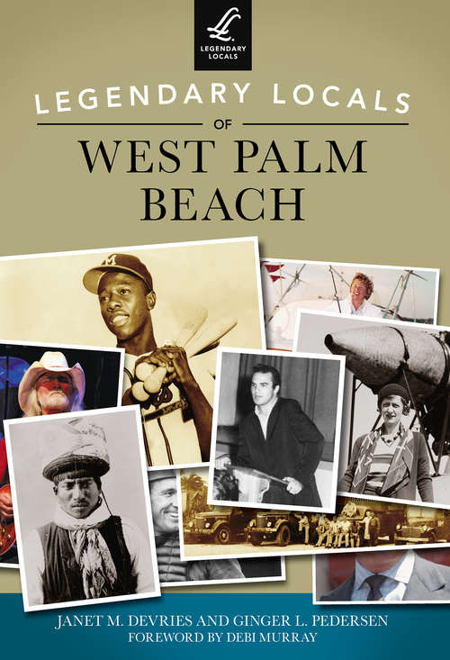 Book cover of Legendary Locals of West Palm Beach