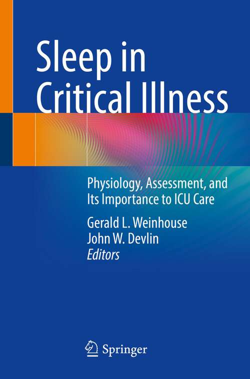 Sleep in Critical Illness: Physiology, Assessment, and Its Importance to ICU Care