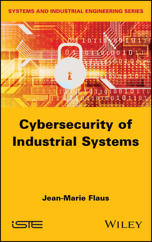 Cybersecurity of Industrial Systems