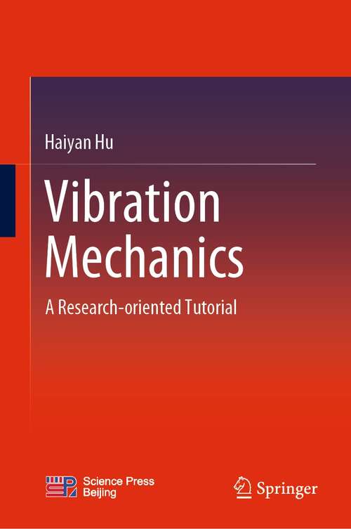 Vibration Mechanics: A Research-oriented Tutorial